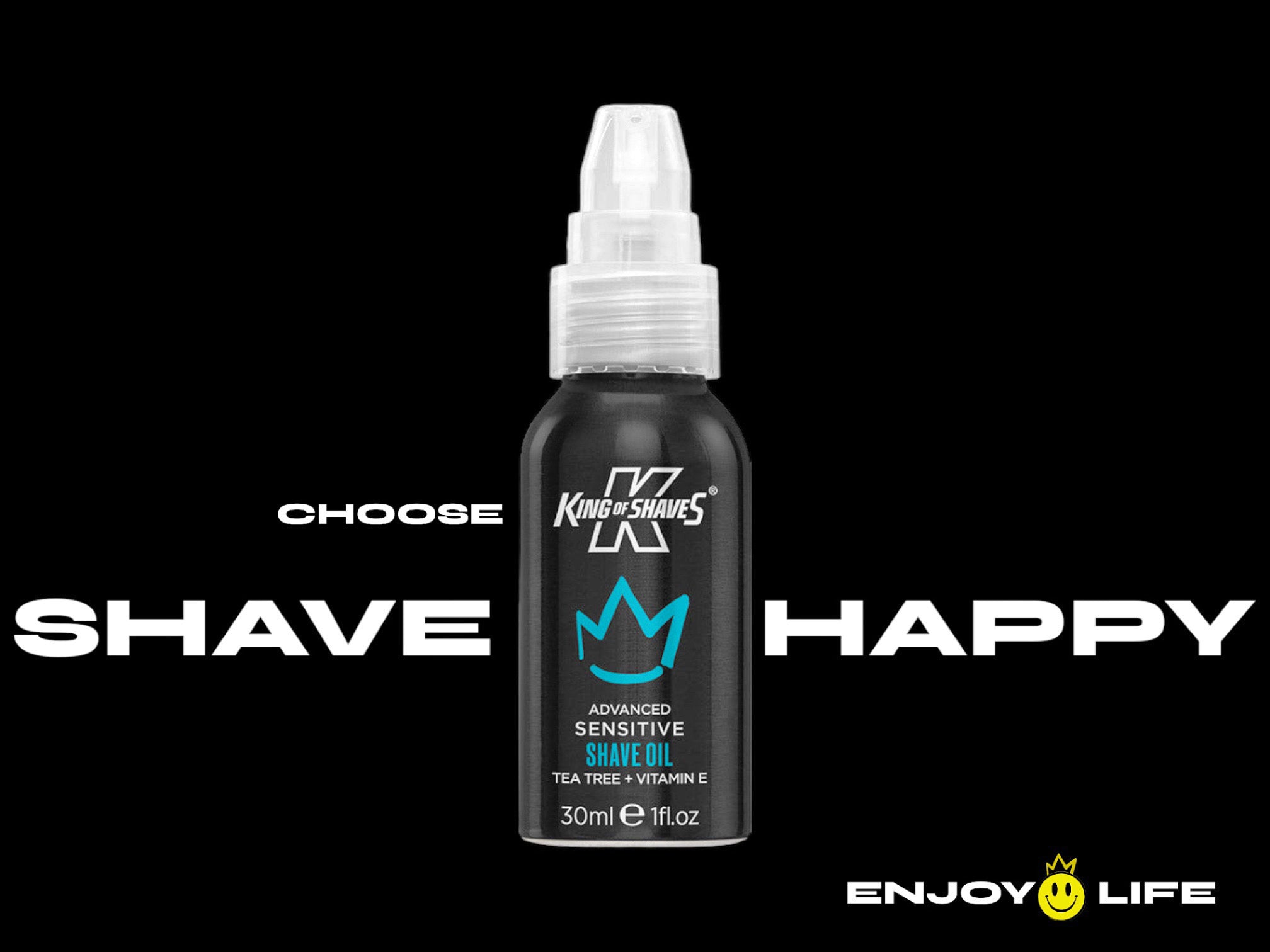 WHY CHOOSE KING OF SHAVES? TO SHAVE HAPPY AND ENJOY LIFE OF COURSE!